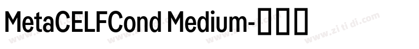 MetaCELFCond Medium字体转换 MetaCELFCond Medium字体转换